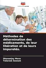 Méthodes de détermination des médicaments, de leur libération et de leurs impuretés.