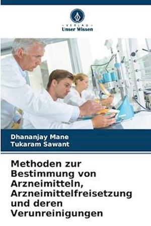 Methoden zur Bestimmung von Arzneimitteln, Arzneimittelfreisetzung und deren Verunreinigungen