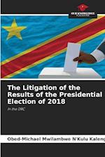 The Litigation of the Results of the Presidential Election of 2018