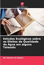 Estudos Ecológicos sobre os Efeitos da Qualidade da Água em alguns Teleosts