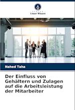 Der Einfluss von Gehältern und Zulagen auf die Arbeitsleistung der Mitarbeiter