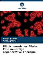 Plättchenreiches Fibrin: Eine neuartige regenerative Therapie