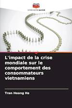 L'impact de la crise mondiale sur le comportement des consommateurs vietnamiens