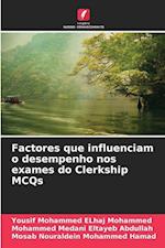 Factores que influenciam o desempenho nos exames do Clerkship MCQs