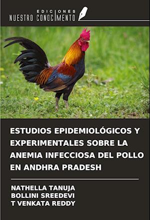 ESTUDIOS EPIDEMIOLÓGICOS Y EXPERIMENTALES SOBRE LA ANEMIA INFECCIOSA DEL POLLO EN ANDHRA PRADESH