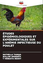 Études Épidémiologiques Et Expérimentales Sur l'Anémie Infectieuse Du Poulet