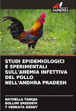 Studi Epidemiologici E Sperimentali Sull'anemia Infettiva del Pollo Nell'andhra Pradesh