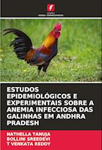 Estudos Epidemiológicos E Experimentais Sobre a Anemia Infecciosa Das Galinhas Em Andhra Pradesh