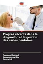 Progrès récents dans le diagnostic et la gestion des caries dentaires