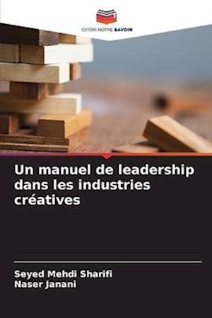 Un manuel de leadership dans les industries créatives