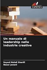 Un manuale di leadership nelle industrie creative