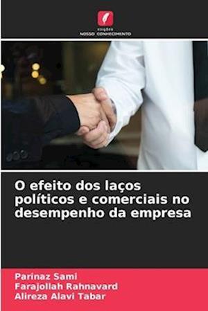 O efeito dos laços políticos e comerciais no desempenho da empresa