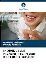 INDIVIDUELLE HILFSMITTEL IN DER KIEFERORTHOPÄDIE