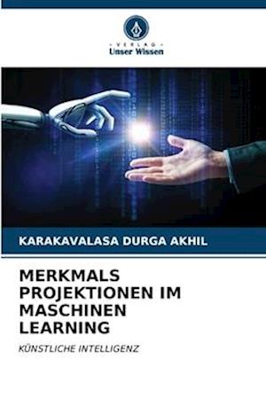 MERKMALS PROJEKTIONEN IM MASCHINEN LEARNING