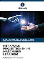 MERKMALS PROJEKTIONEN IM MASCHINEN LEARNING