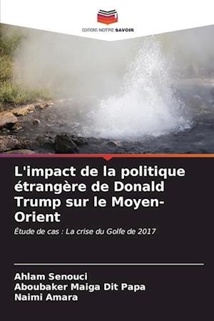 L'impact de la politique étrangère de Donald Trump sur le Moyen-Orient