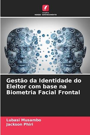 Gestão da Identidade do Eleitor com base na Biometria Facial Frontal