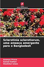 Sclerotinia sclerotiorum, uma ameaça emergente para o Bangladesh