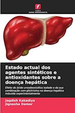 Estado actual dos agentes sintéticos e antioxidantes sobre a doença hepática