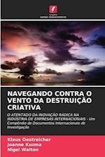 NAVEGANDO CONTRA O VENTO DA DESTRUIÇÃO CRIATIVA