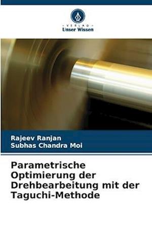 Parametrische Optimierung der Drehbearbeitung mit der Taguchi-Methode