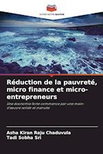 Réduction de la pauvreté, micro finance et micro-entrepreneurs