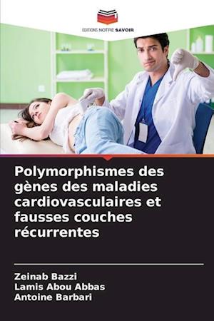 Polymorphismes des gènes des maladies cardiovasculaires et fausses couches récurrentes