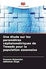 Une étude sur les paramètres céphalométriques de Tweeds pour la population assamaise