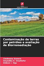 Contaminação de terras por petróleo e avaliação de Biorremediação