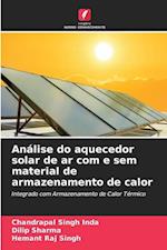 Análise do aquecedor solar de ar com e sem material de armazenamento de calor