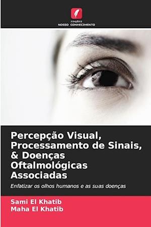 Percepção Visual, Processamento de Sinais, & Doenças Oftalmológicas Associadas