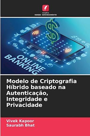 Modelo de Criptografia Híbrido baseado na Autenticação, Integridade e Privacidade