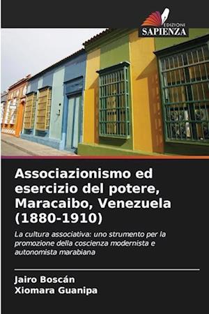 Associazionismo ed esercizio del potere, Maracaibo, Venezuela (1880-1910)