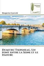 Dumitru Tsepeneag. Un pont entre la Seine et le Danube