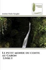 Le petit monde du conte au Gabon Livre 1