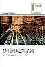 SYSTÈME DIDACTIQUE SCIENCE CONSCIENCE