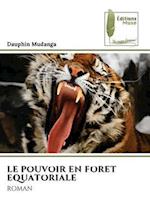 LE POUVOIR EN FORET EQUATORIALE