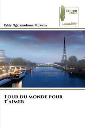 Tour du monde pour t¿aimer