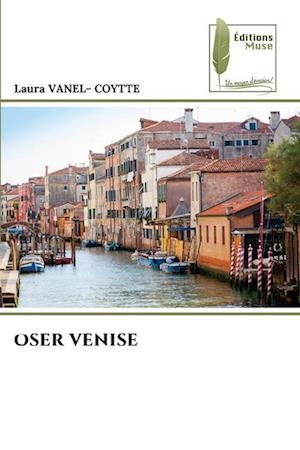 OSER VENISE