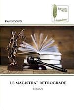 LE MAGISTRAT RETROGRADE