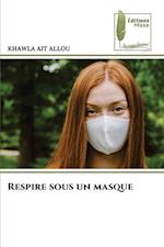 Respire sous un masque