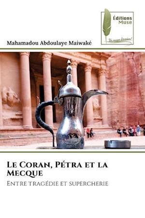 Le Coran, Pétra et la Mecque