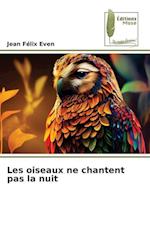 Les oiseaux ne chantent pas la nuit