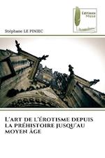 L'art de l'érotisme depuis la préhistoire jusqu'au moyen âge