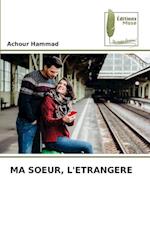 MA SOEUR, L'ETRANGERE