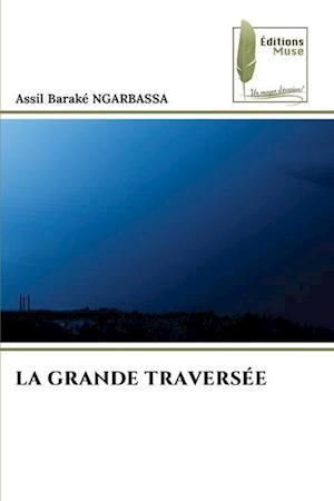 LA GRANDE TRAVERSÉE