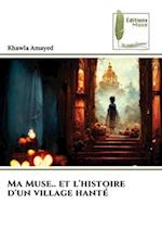 Ma Muse.. et l'histoire d'un village hanté