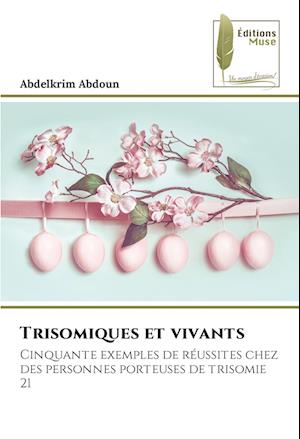 Trisomiques et vivants