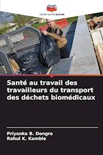 Santé au travail des travailleurs du transport des déchets biomédicaux