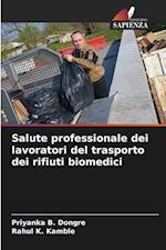 Salute professionale dei lavoratori del trasporto dei rifiuti biomedici